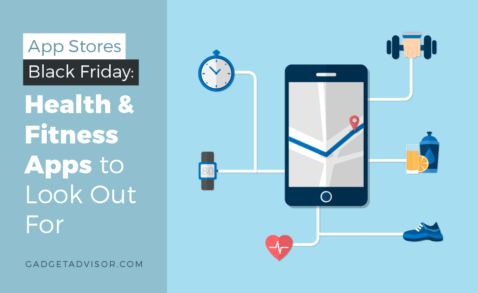 App Stores Black Friday Health And Fitness Apps To Look Out For Gadget Advisor