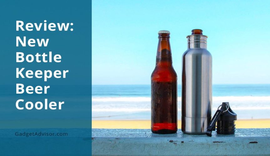 Review New Bottle Keeper Beer Cooler Gadget Advisor