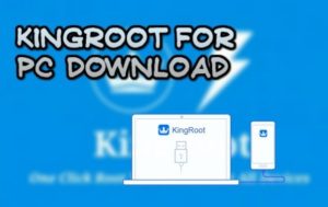 Kingroot for PC Download