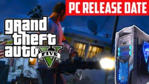 GTA 5 release date