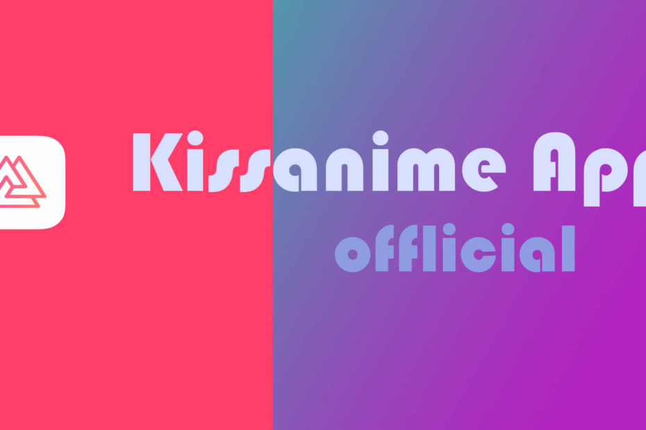 KissAnime app
