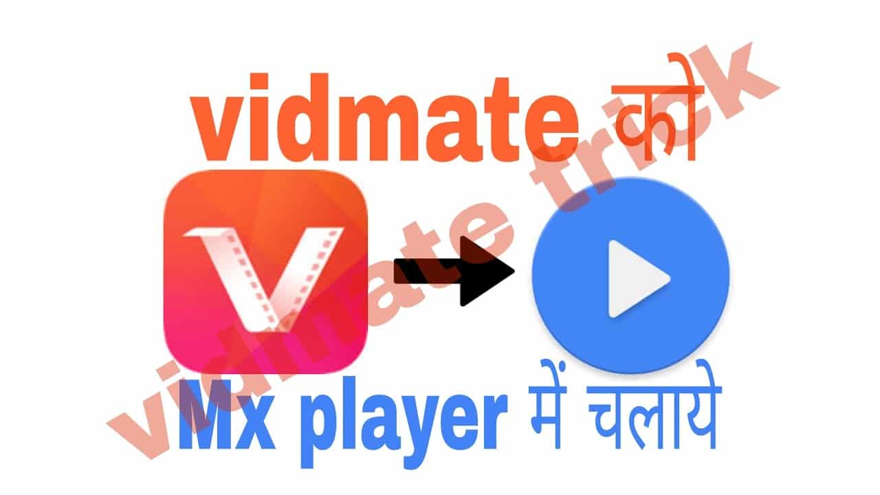 VidMate and MX Player
