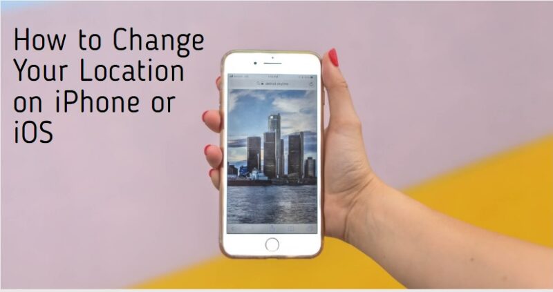 how-to-change-your-location-on-iphone-or-ios-gadget-advisor