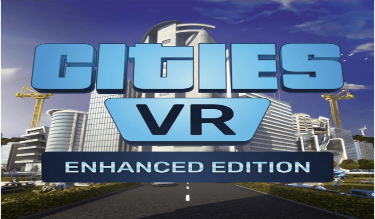 Cities VR: Enhanced Edition