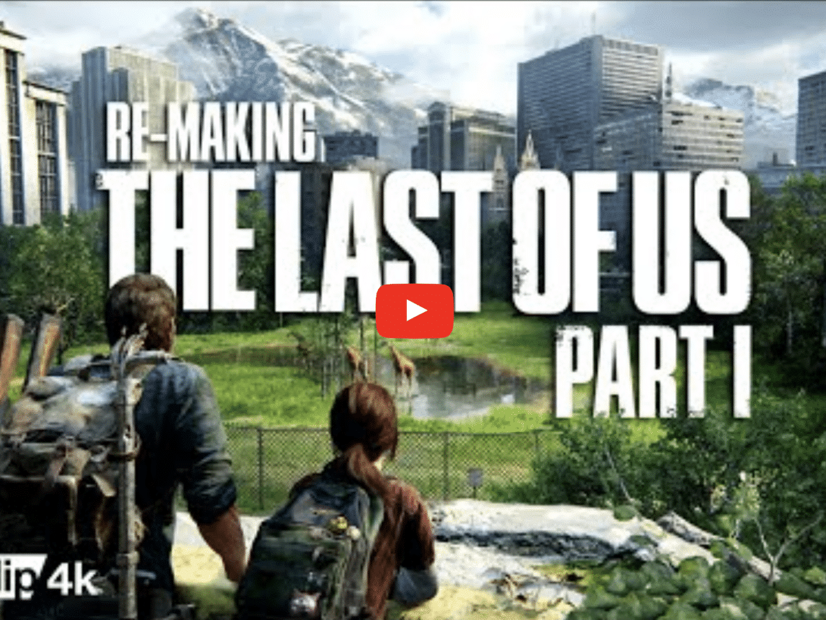 Re-making the last of us part 1