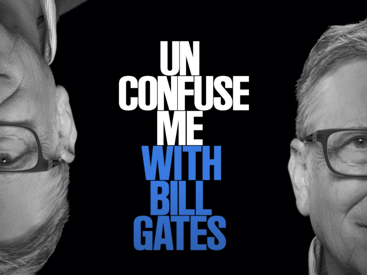 Unconfuse Me with Bill Gates