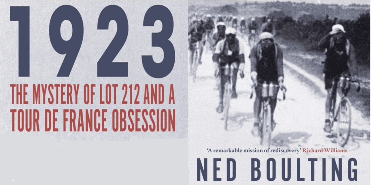 1923: The Mystery of Lot 212 and a Tour de France Obsession by Ned Boulting